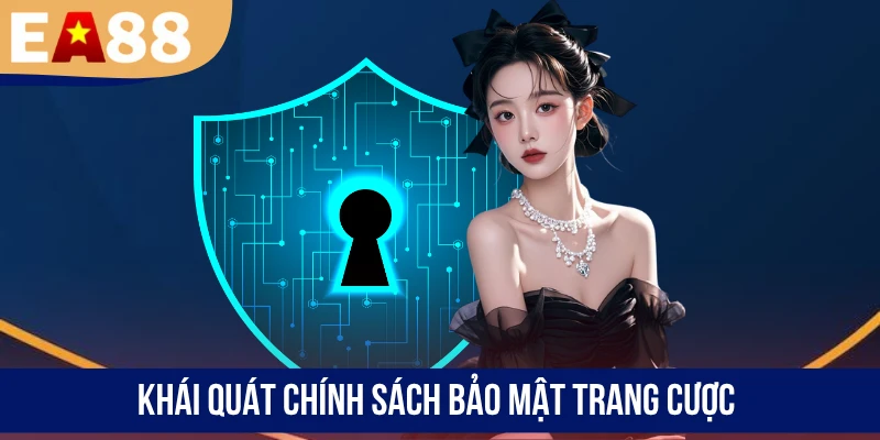 Khái quát chính sách bảo mật trang cược